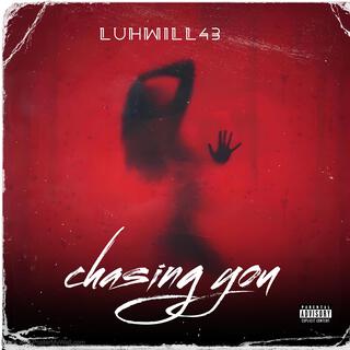 Chasing you