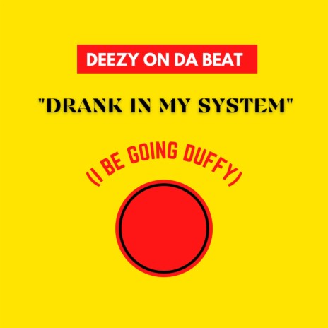 Drank In My System (I Be Goin' Duffy)