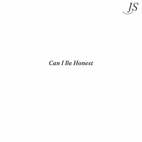 Can I Be Honest | Boomplay Music