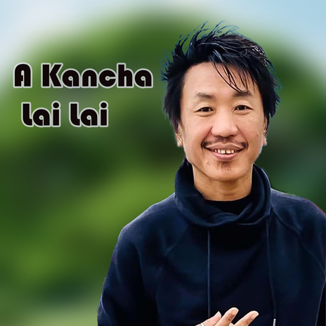 A Kancha Lai Lai | Boomplay Music