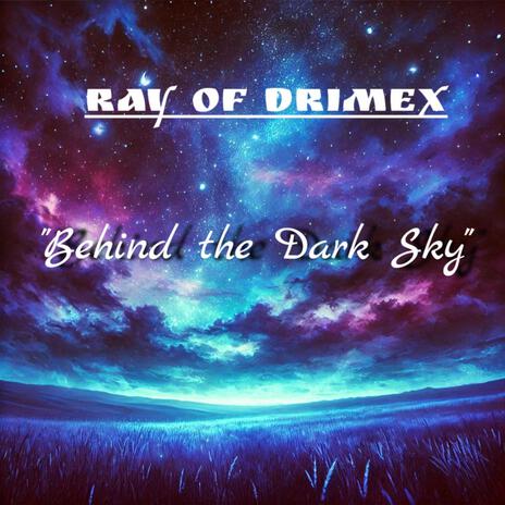 Behind the Dark Sky | Boomplay Music