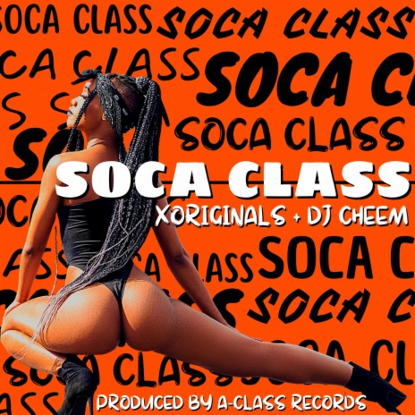 Soca Class ft. DJ Cheem | Boomplay Music