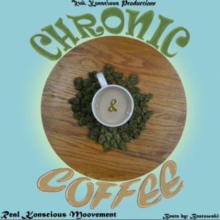 CHRONIC & COFFEE