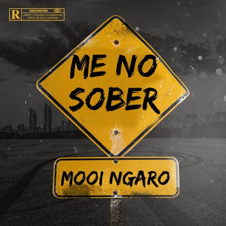 Me No Sober | Boomplay Music