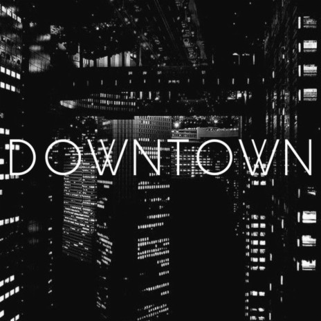 Down Town | Boomplay Music