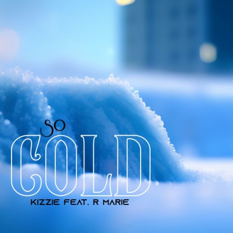 So Cold ft. R Marie | Boomplay Music