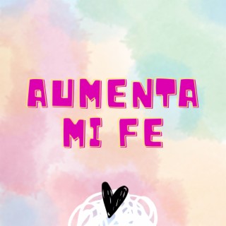 Aumenta Mi Fe