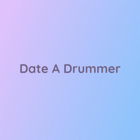 Date A Drummer | Boomplay Music