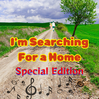 I'm Searching for a Home (Special Edition)