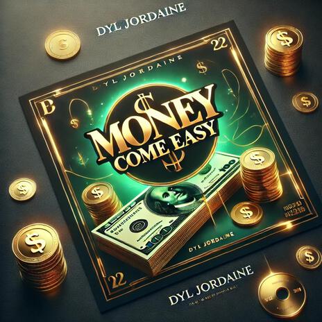 Money Come Easy | Boomplay Music