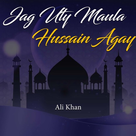 Jag Uty Maula Hussain Agay | Boomplay Music