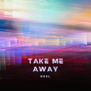 Take Me Away