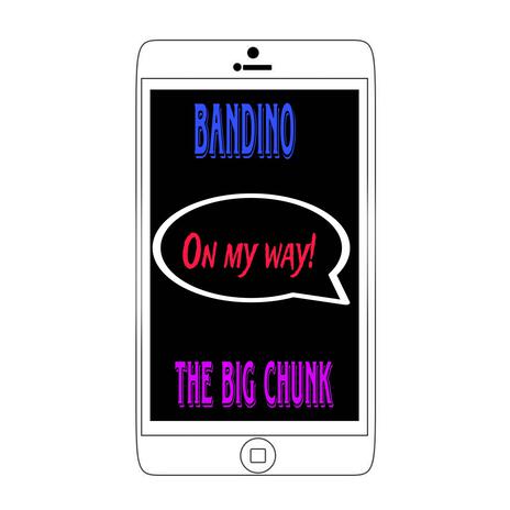 On My Way ft. The Big Chunk | Boomplay Music