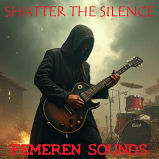 Shatter The Silence