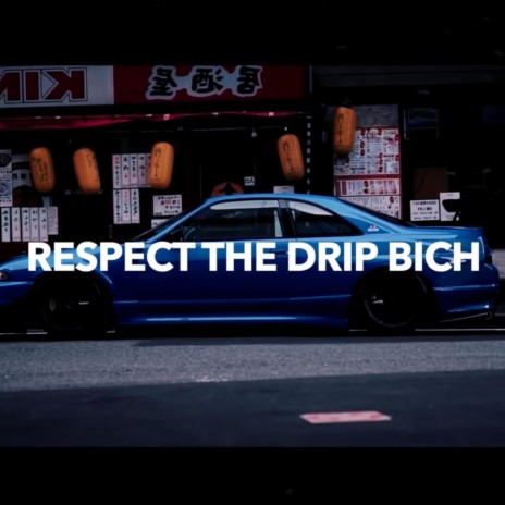 Respect The Drip Bich | Boomplay Music