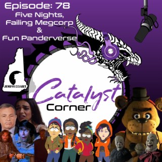 Episode 78: Five Nights, Failing Megacorp,& Fun with the Panderverse