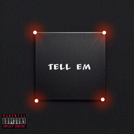 Tell Em | Boomplay Music