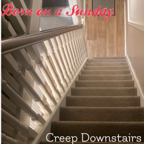 Creep Downstairs