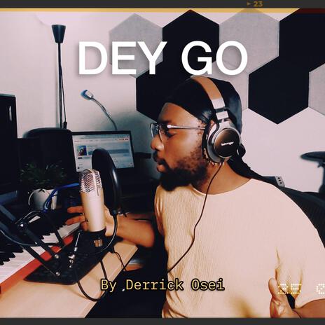 Dey Go | Boomplay Music