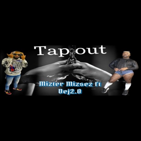 Tap Out ft. Dej2.o