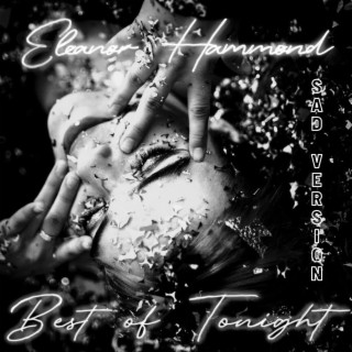 Best of Tonight (Sad Version) lyrics | Boomplay Music