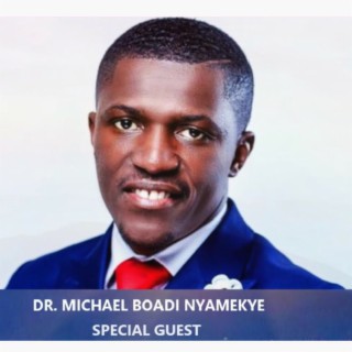 DR. MICHAEL BOADI NYAMEKYE - DAY 7 - BREAKOUT CONFERENCE 2018 - MY WEALTHY PLACE