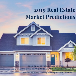 2019 Real Estate Market Predictions