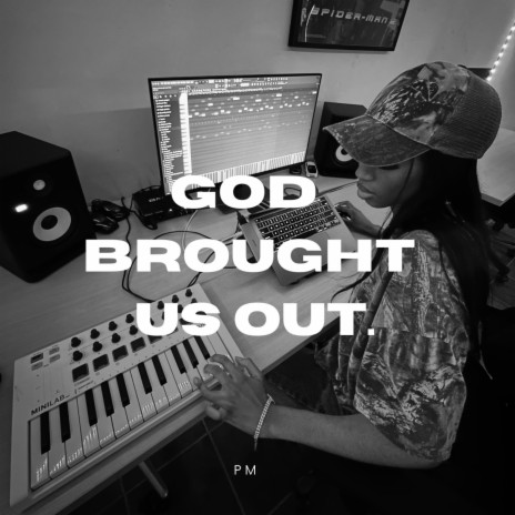 God brought us out. | Boomplay Music