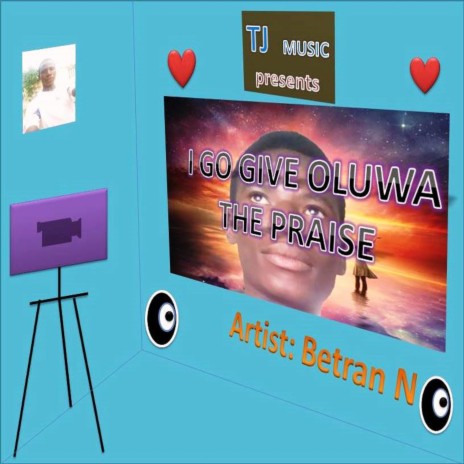 I Go Give Oluwa the Praise