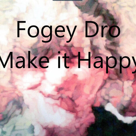 Make it Happy | Boomplay Music