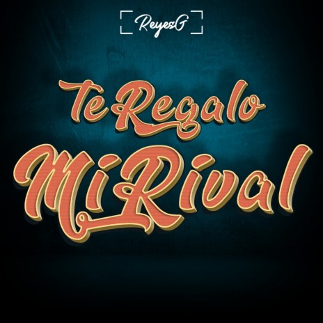 Te Regalo Mi Rival | Boomplay Music