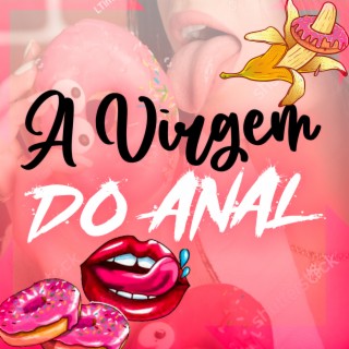 A VIRGEM DO ANAL