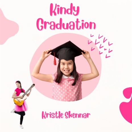 Kindy Graduation ft. Charles Skennar, Elsie Skennar, Isobel Evans & Kingsley Phillips | Boomplay Music