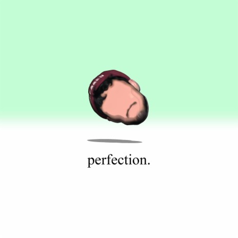 perfection. | Boomplay Music