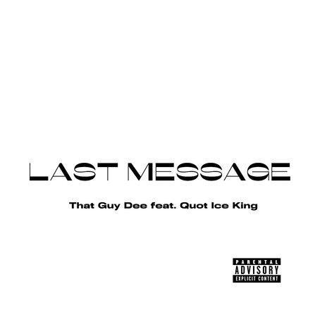 Last Message ft. Quot Ice King | Boomplay Music