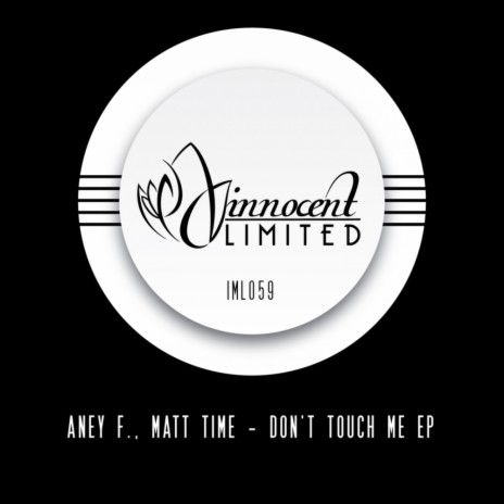 Don't Touch Me (Original Mix) ft. Matt Time