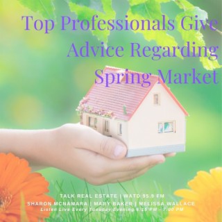 Spring Real Estate Market - Top Professionals. Top Tips.
