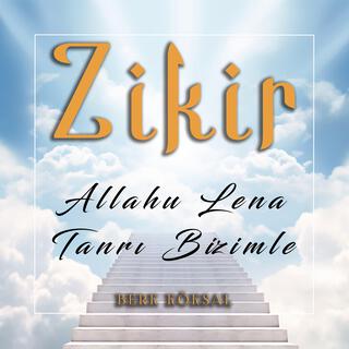 Zikir (Zikr) Allahu Lena - Tanrı Bizimle