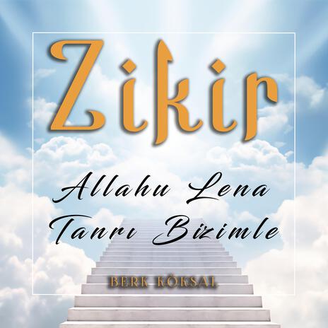 Zikir (Zikr) Allahu Lena - Tanrı Bizimle | Boomplay Music