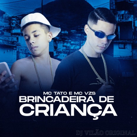 Brincadeira de Criança ft. Mc Vzs | Boomplay Music