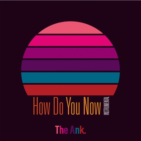 How Do You Now (Instrumental) | Boomplay Music