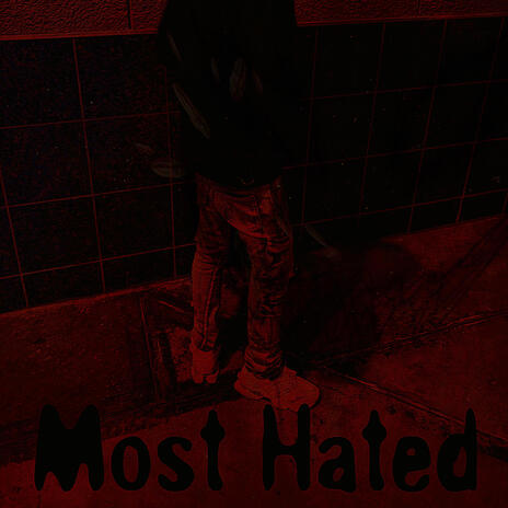 Most hated | Boomplay Music