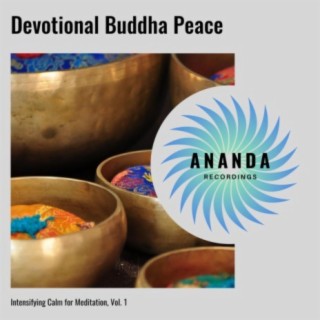 Devotional Buddha Peace: Intensifying Calm for Meditation, Vol. 1