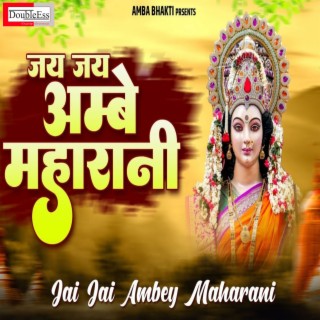 Jai Jai Ambe Maharani