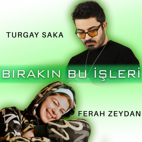 Bırakın Bu İşleri ft. Ferah Zeydan | Boomplay Music