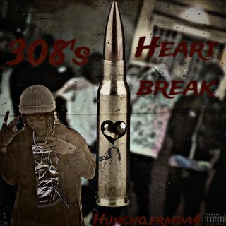 308's & Heartbreak