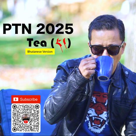 PTN 2025 (Tea) (Bhutanese Version) | Boomplay Music