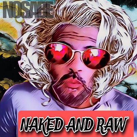 NAKED AND RAW | Boomplay Music