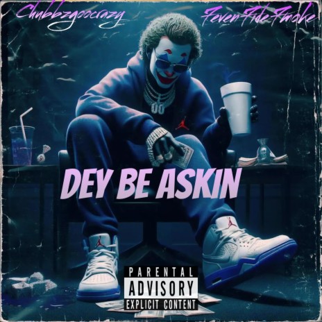 Dey Be Askin ft. 7even7ide7moke | Boomplay Music