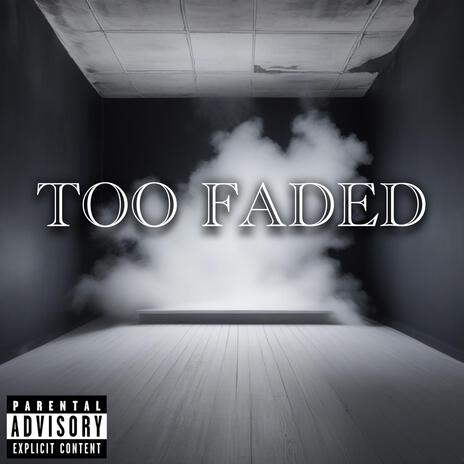 Too Faded ft. Lander & J-Dan | Boomplay Music